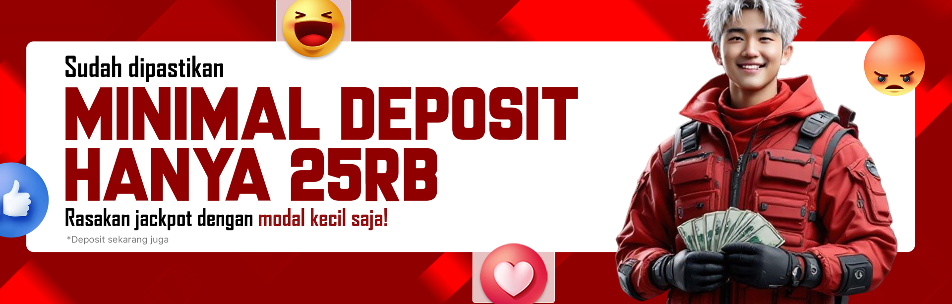 MINIMAL DEPOSIT 25K