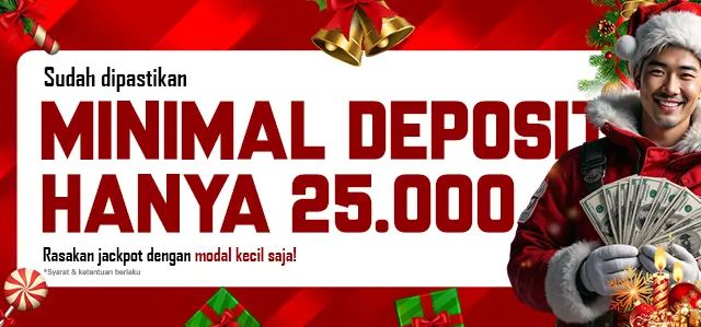 MINIMAL DEPOSIT 25K