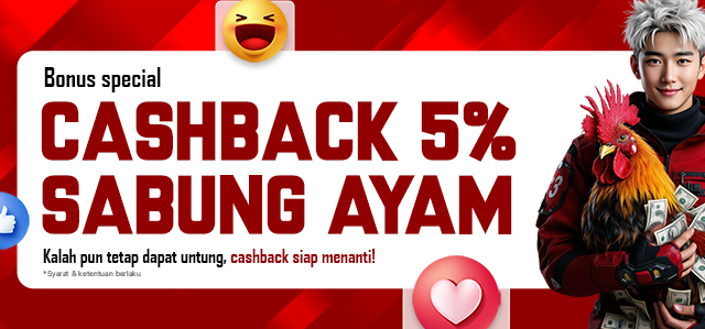 CASHBACK 5% SABUNG AYAM