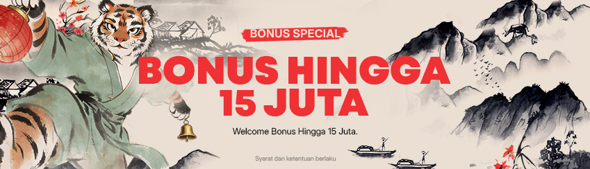 WELCOME BONUS HINGGA 15 JUTA !