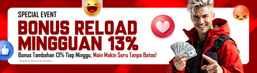 BONUS RELOAD MINGGUAN UP TO 13%