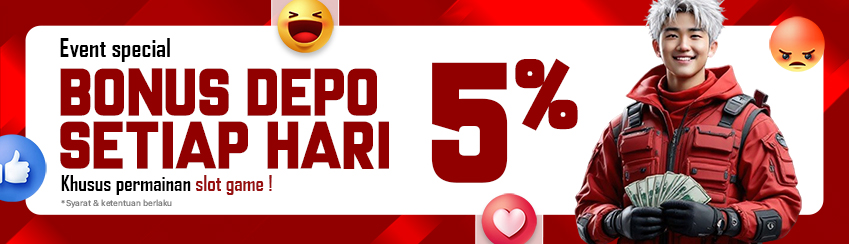 BONUS DEPO SLOT 5% SETIAP HARI !